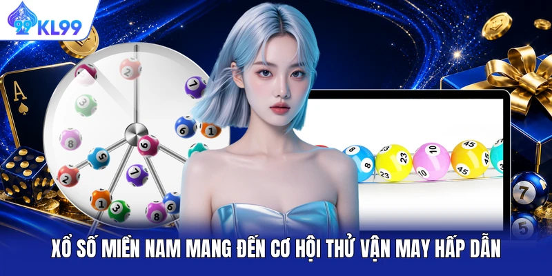 Xổ số miền Nam mang đến cơ hội thử vận may hấp dẫn